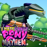 I Hate Candy Pony Mayhem